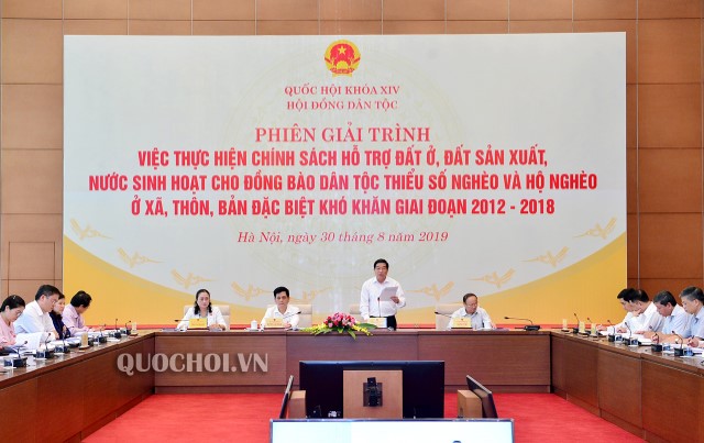 PHIÊN GIẢI TRÌNH “VIỆC THỰC HIỆN CHÍNH SÁCH VỀ HỖ TRỢ ĐẤT Ở, ĐẤT SẢN XUẤT, NƯỚC SINH HOẠT CHO HỘ ĐỒNG BÀO DÂN TỘC THIỂU SỐ NGHÈO VÀ HỘ NGHÈO Ở XÃ, THÔN, BẢN ĐẶC BIỆT KHÓ KHĂN”